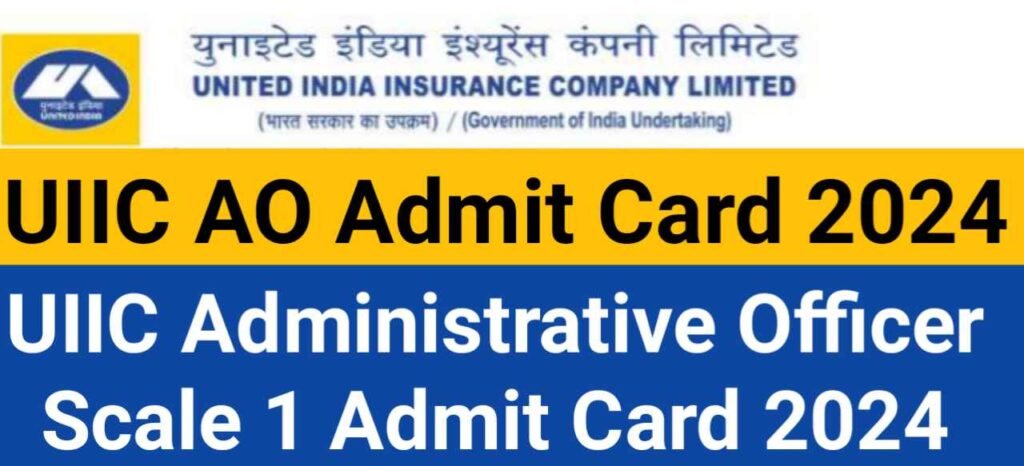 UIIC AO Admit Card,UIIC Admit Card 2024, UIIC AO Exam Date 2024,UIIC AO Admit Card 2024,AO Hall Ticket 2024,UIIC AO Exam Pattern 2024,