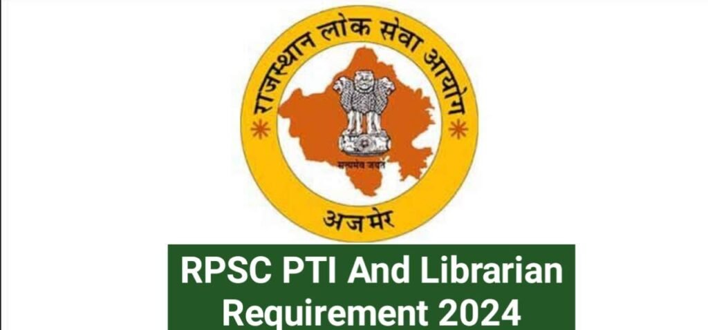 RPSC PTI And Librarian Requirement 2024,Rajasthan Physical Training Instructor Requirement,Rajasthan Librarian Bharti 2024,Rajasthan RPSC Physical Training Instructor And Librarian Job 2024,