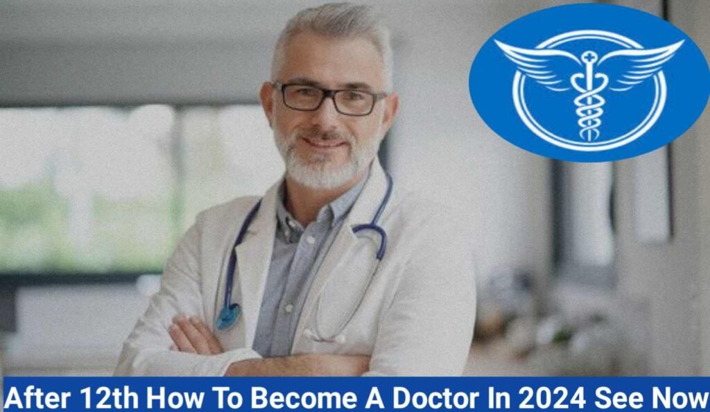 After 12th How To Become A Doctor In 2024,Which Stream We Have To Take To Become Doctor,What To Do After Clearing NEET Exam,Which Exam We Have To Give To Become A Doctor In 2024,When I Can Open My Own Hospital Or Clinic,