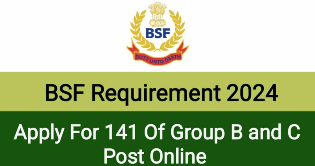 BSF Group B and C Requirement 2024,BSF Group B and C Administrative Vacancy 2024,BSF Group B and C Job 2024,BSF Requirement 2024,BSF Group B and C Bharti 2024,