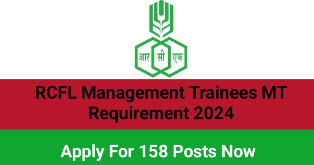 RCFL MT Requirement 2024, Management Trainees MT Job 2024,RCFL MT Vacancy 2024,RCFL Management Trainees MT Bharti 2024,RCFL Official Website,