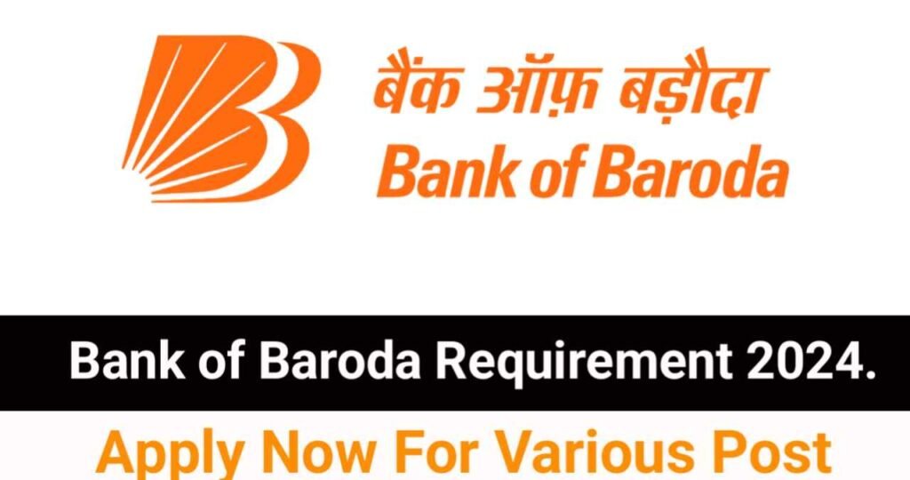 Bank of Baroda Requirement 2024,Bank Requirement 2024,BOB Various Post Bharti 2024,